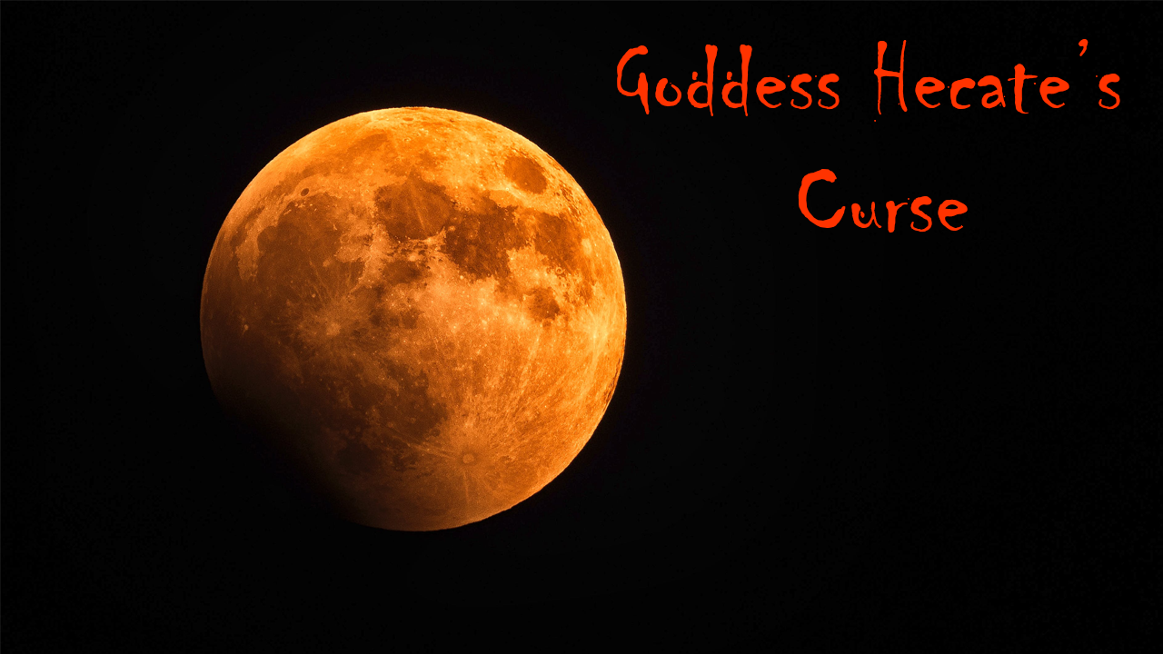 Goddess Hecate's Curse